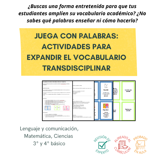 3° y 4° Básico / Palabras en juego: ¡activa el vocabulario que impulsa el aprendizaje!